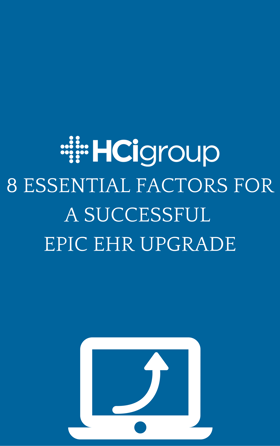 Download 8 Essential Factors for a Successful Epic EHR Upgrade