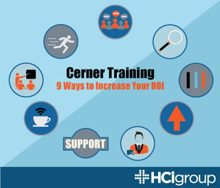 Cerner Training 9 Ways to Increase Your ROI