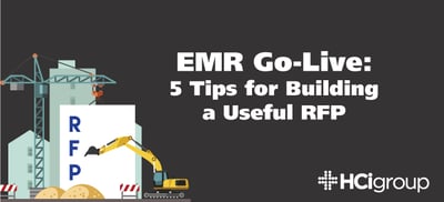 EMR Go-Live: 5 Tips for Building a Useful RFP