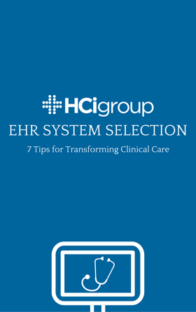 Download EHR System Selection - 7 Tips for Transforming Clinical Care