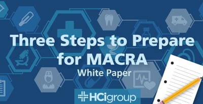 Three Steps to Prepare for MACRA