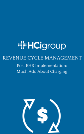 Download Revenue Cycle Management Post EHR Implementation: Charging